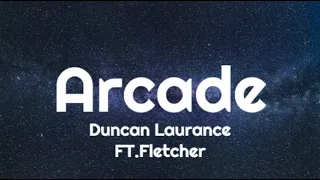 Duncan Laurence - Arcade FT Fletcher (Lyrics)