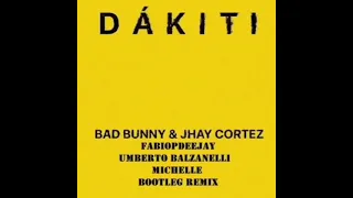 BAD BUNNY & JHAY CORTEZ - DÀKITI (FABIOPDEEJAY - UMBERTO BALZANELLI - MICHELLE BOOTLEG REMIX)