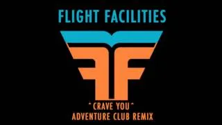 Skrillex vs Flight Facilities-Scary Monsters And Nice Sprites vs Crave You (Adventure Club Remix)