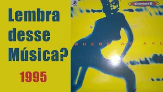 Charlotte – Where We Are (1995) Lembra dessa Música?