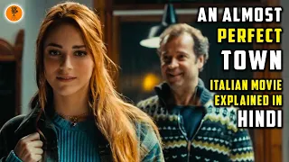 An Almost Perfect Town (2016) Italian movie explained in hindi | 9D Production