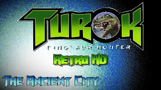 Turok: Dinosaur Hunter: The Ancient City HD