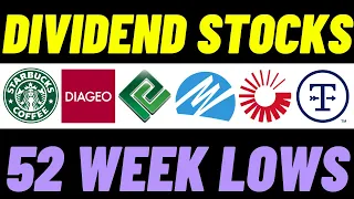 6 UNDERVALUED Dividend Stocks At 52 Week Lows To BUY Now!