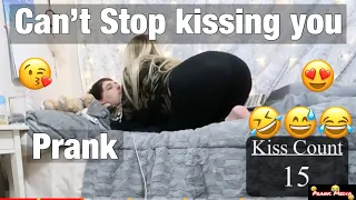 Can’t Stop Kissing you Prank on Boyfriend