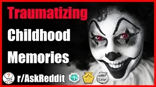 Creepiest Childhood Memories that they just can't forget (r/AskReddit - Reddit Scary Stories)