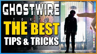 Ghostwire:Tokyo - 20 Tips & Tricks All Players Should Know!