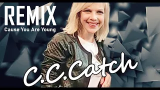 C.C.Catch - Cause You Are Young (Remix)