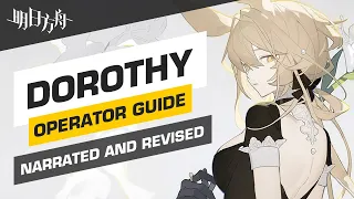 Operator Guide: Dorothy | Narrated and Revised | Arknights