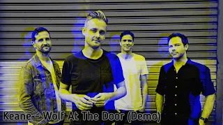 Keane - Wolf At The Door (Demo)