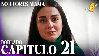 No Llores Mamá | Doblaje en español - Capítulo 21