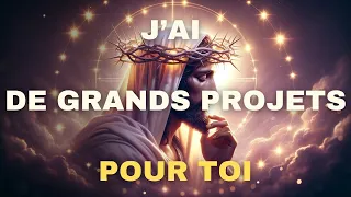 🔴➕J'ai De Grands Projets Pour Toi | Parole De Dieu | Message De Dieu | Message Urgent de Dieu