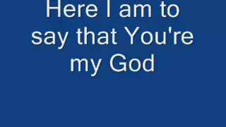 Here I am to Worship - Chris Tomlin with lyrics