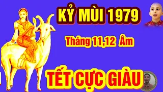 🔴Chấn động Tuổi KỶ MÙI 1979, Tháng 11, 12 Âm, Tránh Họa Đắc Lộc, Trời Ban Lộc Lớn, TẾT CỰC GIÀU