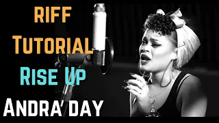 RISE UP - RIFF TUTORIAL - ANDRA DAY