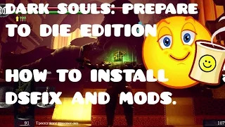 Dark Souls: Prepare to Die Edition - How to install DSFIX and mods