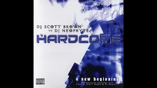VA - DJ Scott Brown Vs DJ Neophyte - Hardcore - A New Beginning -2CD-2002 - FULL ALBUM HQ