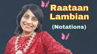 #375 | How to sing Raataan Lambiaan | NOTATIONS | Kithe Chaliye | Teri meri gallan ho gayi mashhur