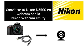 Convierte tu Nikon D3500 (y modelos compatibles) en webcam con la Webcam Utility