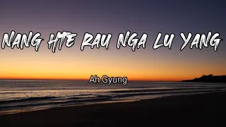 Nang Hte Rau Nga Lu Yang - Ah Gyung Lyric Video