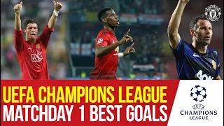 Back in the UEFA Champions League | Our Best Matchday 1 Goals! | Manchester United