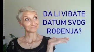 KADA SE SRETNETE SA DATUMOM ROĐENJA!