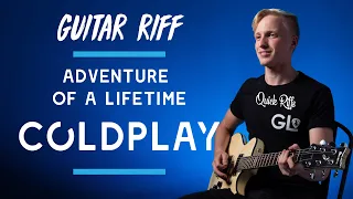 Coldplay Guitar Riff - Adventure Of A Lifetime Lesson with TAB