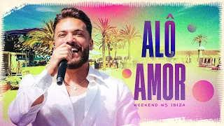 Wesley Safadão - Alô Amor - Weekend WS Ibiza