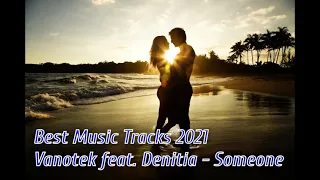 Vanotek feat. Denitia - Someone 2021 NEW