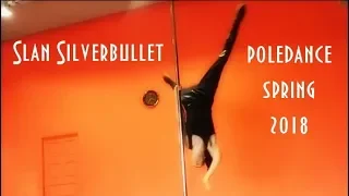 Slan SilverBullet - Poledance SPRING 2018