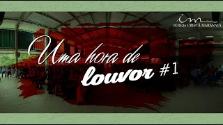 Igreja Cristã Maranata - UMA HORA DE LOUVOR  #1