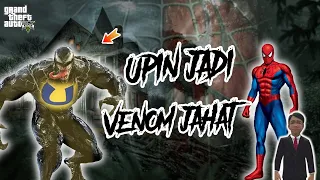 Upin Jadi Venom Jahat, Sultan Bocil Lapor Ke Spiderman Baik Hati,GTA5