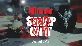 [Clean Acapella] GOT the beat - Stamp On It