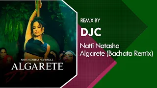 Natti Natasha - Algarete (Bachata Remix DJC)