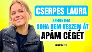 CSERPES LAURA: SZERINTEM SOSEM VESZEM ÁT ÉDESAPÁM CÉGÉT! / Futtában / Palikék Világa by Manna