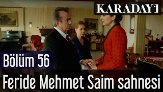 Karadayı 56.Bölüm Feride Mehmet Saim Sahnesi