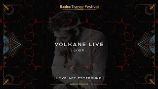 Volkane Production | L-XIR @Hadra Trance Festival 2022