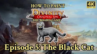 How to Paint THE BLACK CAT - Divinity Original Sin: The Board Game