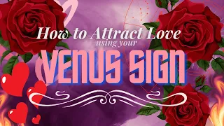 How To Attract LOVE 💕 Using Your Venus Sign! ALL 12 SIGNS! & Where You Will Meet Your SoulMate!