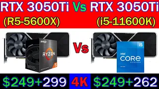 RTX 3050 Ti (Ryzen 5-5600X) Vs RTX 3050 Ti (i5-11600K) || 12 Game benchmark in 4K