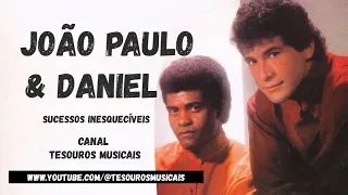 João Paulo e Daniel - lindas Canções de Sucesso