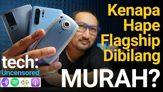 HP Flagship Kok Dibilang Murah? Ini Sebabnya: Podcast Tech Uncensored #08