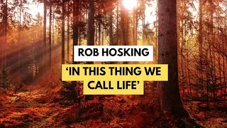 In This Thing we Call Life by Rob Hosking