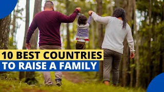 10 Best Countries to Move to and Raise a Family