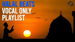 HALAL Beats Vocals Only Playlist