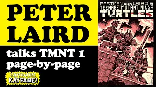 PETER LAIRD goes through Teenage Mutant Ninja Turtles Issue 1 page-by-page with Cartoonist Kayfabe!