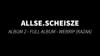 ALLES.SCHEISZE - ALBUM #2 - FULL ALBUM - WEBRIP (KAZAA)