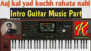 Aaj kal yaad kuchh rahata nahi ||intro guitar music part || by Rajeev kushwaha.