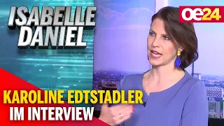 Isabelle Daniel: Das Interview mit Karoline Edtstadler