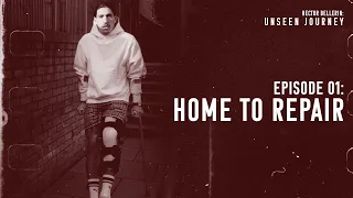 EP1: Home To Repair. Unseen Journey: Hector Bellerin