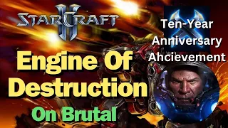 StarCraft II: Engine of Destruction, Brutal. 10yr Anniversary plus All achievements